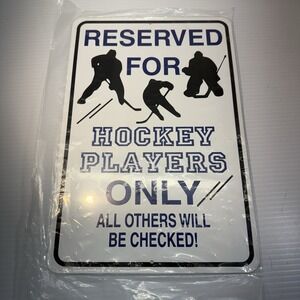 Reserved For Hockey Players Only All Others Will Be Checked Tin Sign 8" x 11.5"